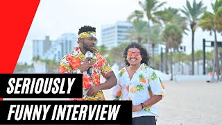 SERIOUSLY FUNNY INTERVIEW | What Yuh Know Miami 2021