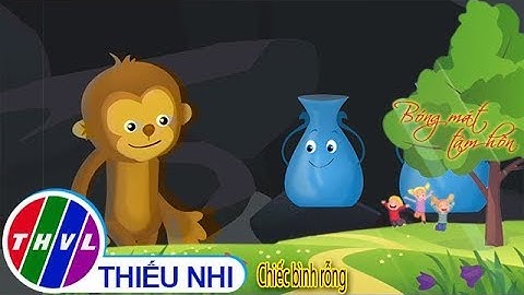 THVL | Bóng mát tâm hồn: Chiếc bình rỗng