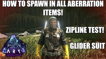 HOW TO SPAWN IN ALL ARK ABERRATION ITEMS! - ZIPLINE TEST - GLIDER AND MORE!