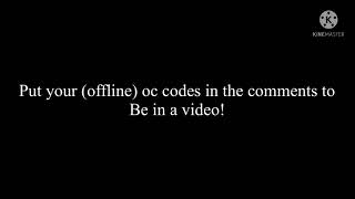 Comment on this video with your offline oc code
