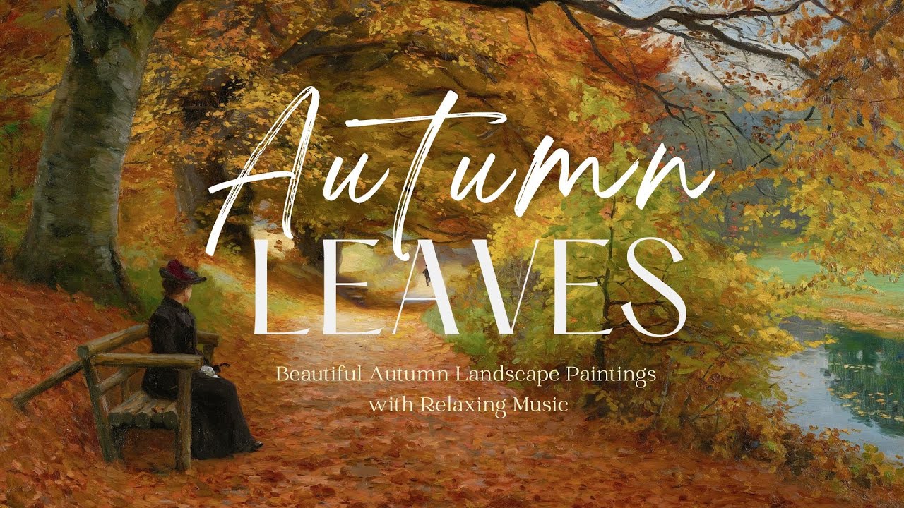 Fall Landscape Paintings with Calm Music