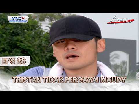 Tristan doesn't trust Maudy | AISHITERU EP 28