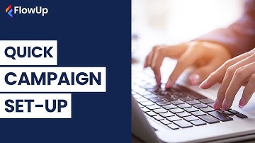 Quick Campaign Set Up - FlowUp
