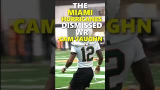 Cam Vaughn Has Been Dismissed From Miami