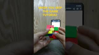 WHEN YOU SKIP THE GAME TUTORIAL #cubing #speedcubing