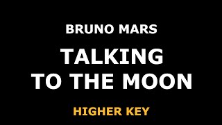 Bruno Mars - Talking To The Moon - Piano Karaoke [HIGHER KEY]