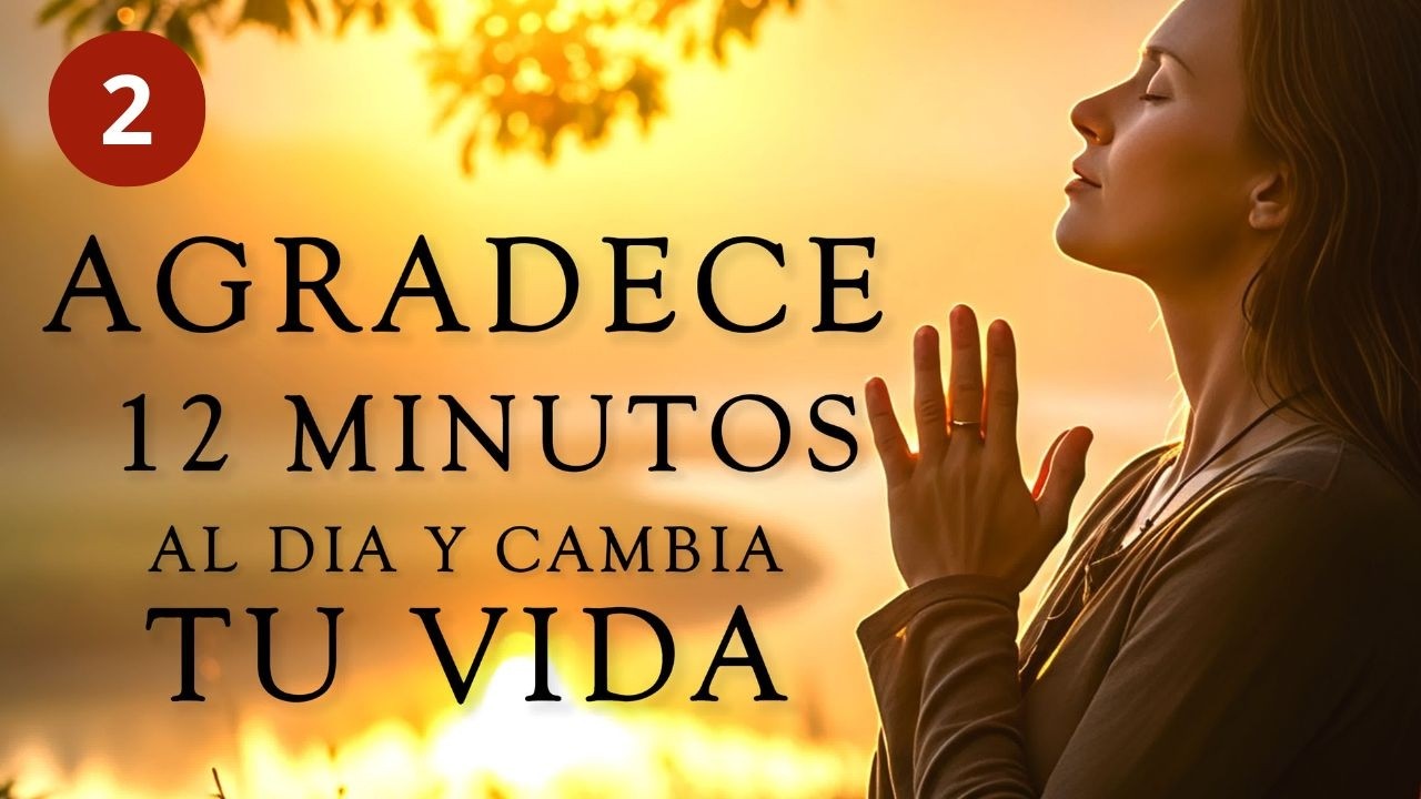 (12 Min) Ejercicio de GRATITUD que TRANSFORMA tu VIDA | El Despertar de ...