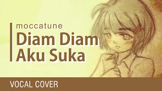 Diam Diam Aku Suka / moccatune (cover)