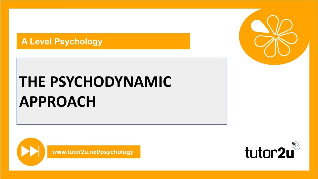 psychodynamic approach essay a level