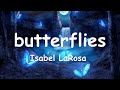 Isabel LaRosa Butterflies Lyrics 