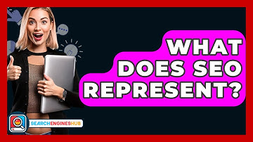 What Does SEO Represent? - SearchEnginesHub.com
