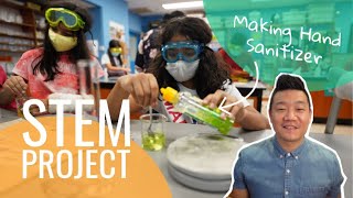 STEM, Project-Based Learning Experience: Making Hand Sanitizer