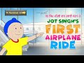 Jot singh first airplane ride          episode 09