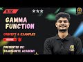 Gamma function 🔥| Concept & Examples | Transfinite Academy | Mohit Chauhan