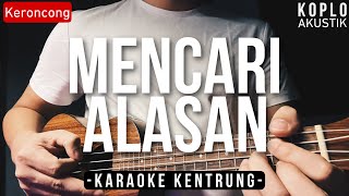 Mencari Alasan - Exist (KARAOKE KENTRUNG) chords