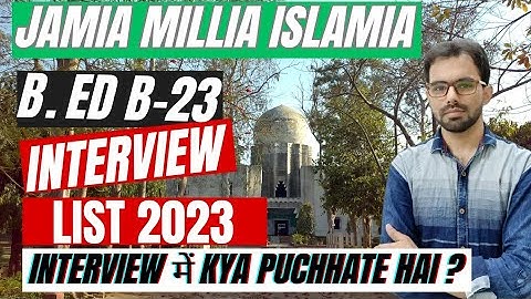 Jamia B.Ed 2023 Interview LIST || B23 Interview LIST || Interview me kya puchhte Hai?