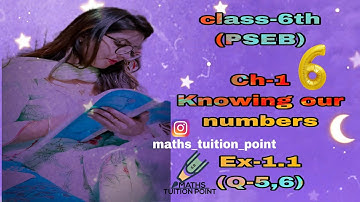 class:-6th || PSEB || KNOWING OUR NUMBERS || Ex-1.1(Q-5,6) #mathstuitionpoint #class6 #pseb #maths