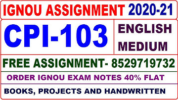 cpi-103 solved assignment 2020-21 / cpi 103 solved assignment in English / ignou cpi 103