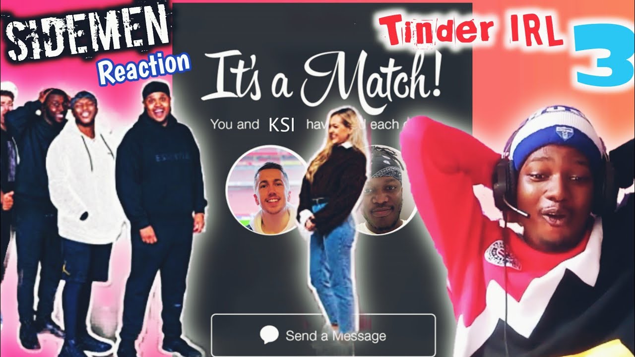 sidemen-tinder-in-real-life-3-reaction-youtube