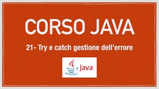 Corso Java 21 - Try & catch gestione dell'errore