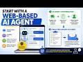 1. Start with a web-based AI agent