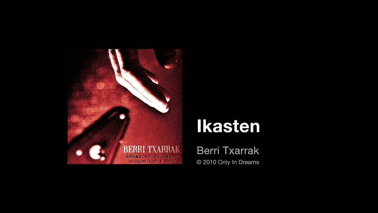 Berri Txarrak - Ikasten