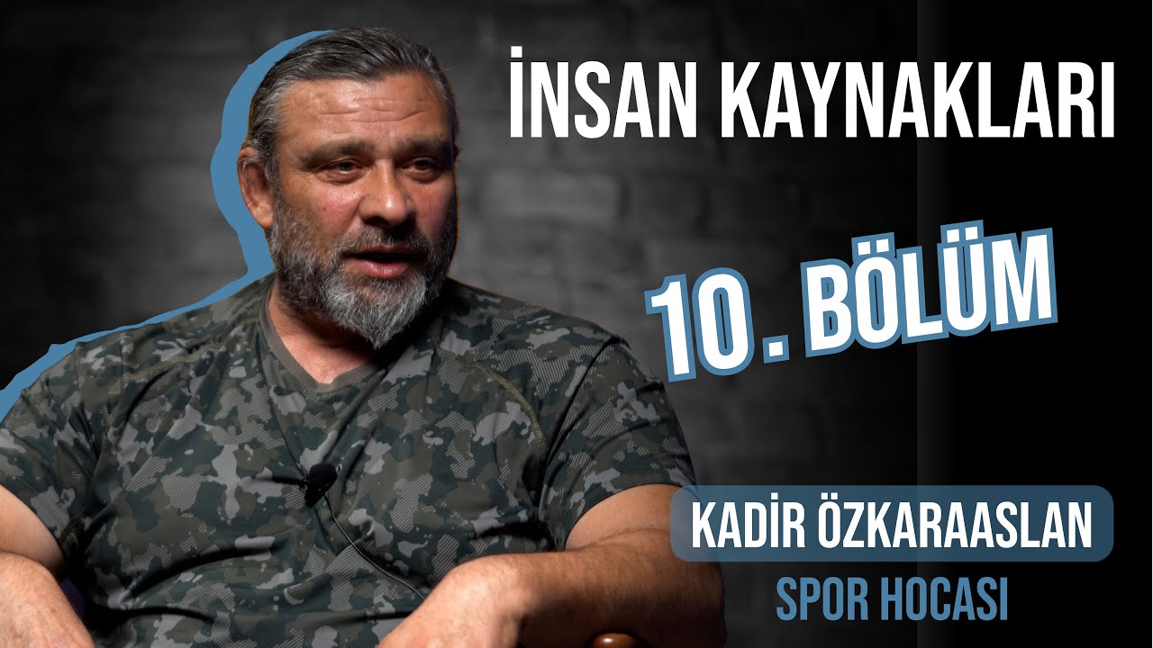 Kadir Hoca Kadir zkaraaslan    nsan Kaynaklar  10 Blm