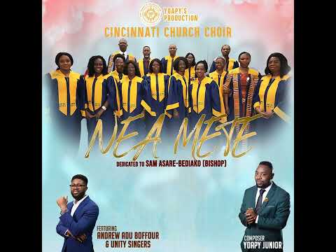 Nea Mete Cincinnati Church Choir Ft Andrew Adu Boffour Unity Singers