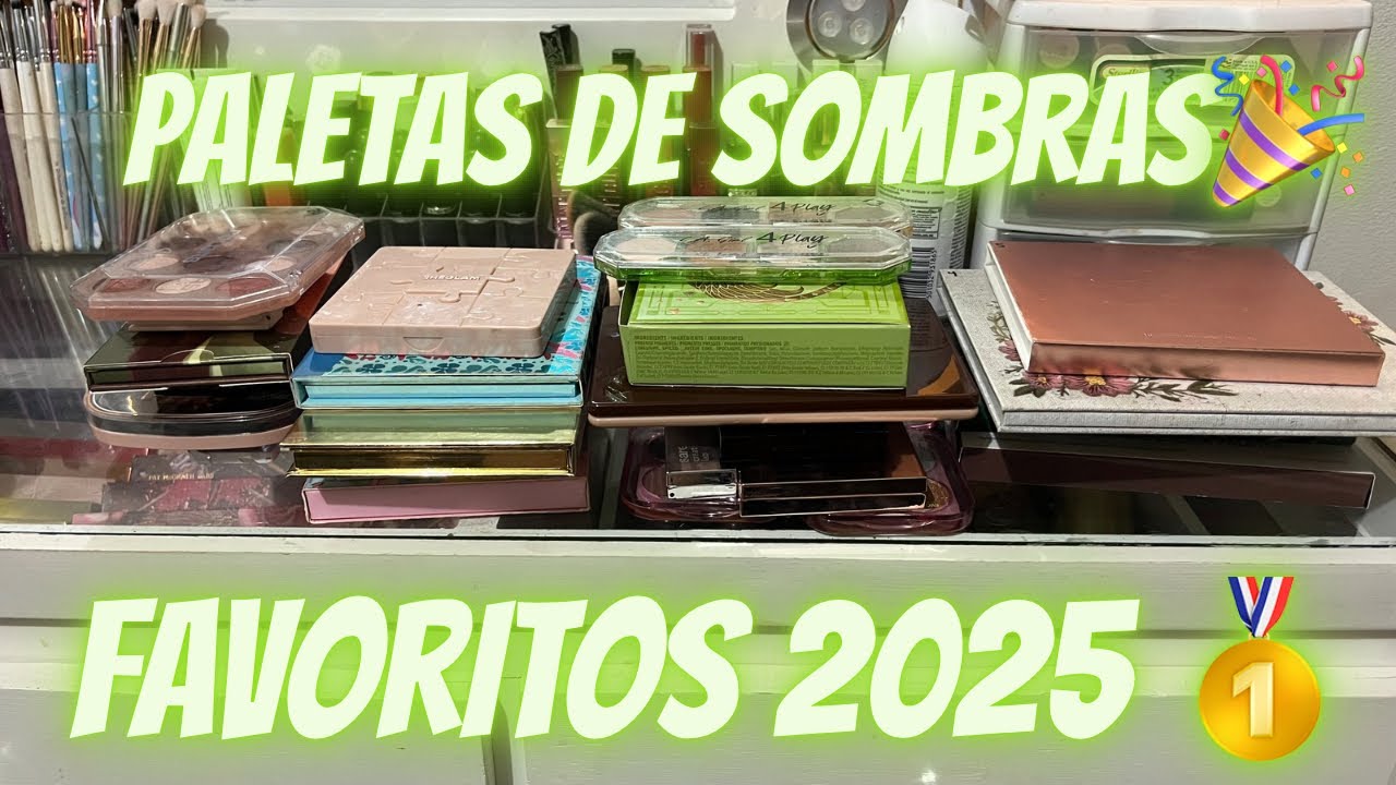 FAVORITOS 2025 🥇 PALETAS DE SOMBRAS 🌈 ranking de todas las paletas usadas en el año.