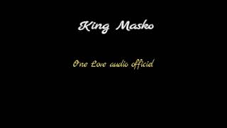 King Masko _-One_Love -_audio officiel