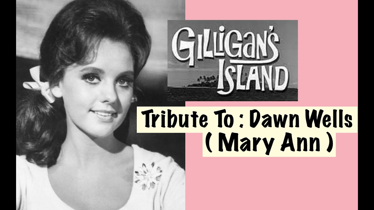 Tribute To Dawn Wells ( Mary Ann ) In Gilligan's Island RIP - December ...