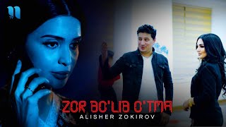 Alisher Zokirov - Zor bo'lib o'tma (Official Music Video)