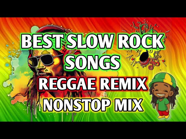 BEST SLOW ROCK LOVE SONGS | REGGAE REMIX | NONSTOP MIX - DJ SOYMIX class=