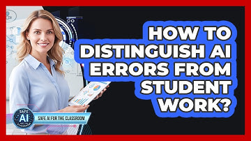 How To Distinguish AI Errors From Student Work?