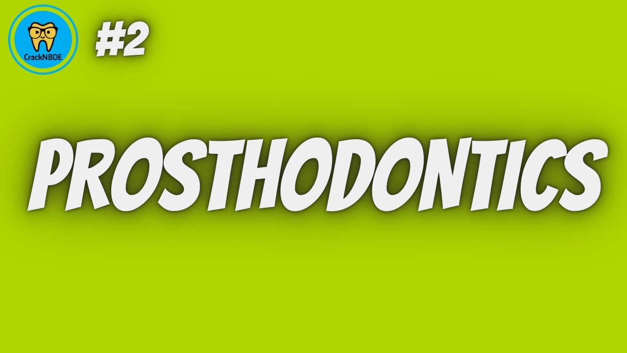 iNBDE Dental Boards   Prosthodontics Quick Review #2 