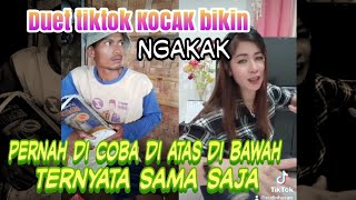 pernah di coba di atas di bawah ternyata sama saja duet tiktok KOCAK bikin ngakak @sudinhasanali8608