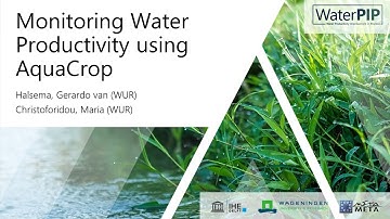 Monitoring Water Productivity using AquaCrop - Maria Christoforidou & Dr. Gerardo van Halsema, WUR