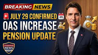 🇨🇦 CPP, OAS & GIS July 2026 Payment Confirmed | July 29 Deposit Date & OAS Increase Explained