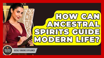 How Can Ancestral Spirits Guide Modern Life? - Occult Origins Explained