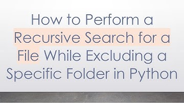 How to Perform a Recursive Search for a File While Excluding a Specific Folder in Python