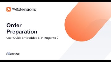 User guide: Embedded ERP order preparation extension for Magento 2