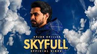 Skyfull Arjan Dhillon  ( Official Video ) Arjan Dhillon New Song