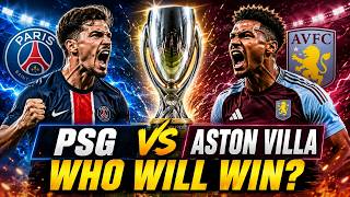 PSG vs Aston Villa 🔥 Who Will Win UEFA Super Cup 2026? | Prediction & Preview