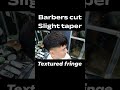 Barbers cut - Slight taper - Textured fringe ✂️ #barberlife #hairstyle