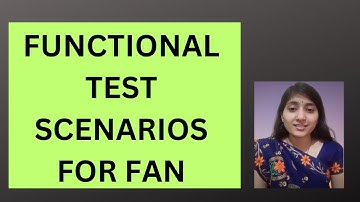 Test Scenarios of Fan | Test Scenarios | RD Technical Learning