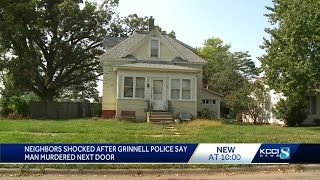 Neighbors shocked over gruesome details of Grinnell homicide