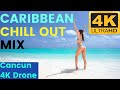 Cancun mexico 4k drone chill out  music mix