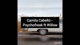 Camila Cabello - psychofreak  ft. WILLOW 30 min