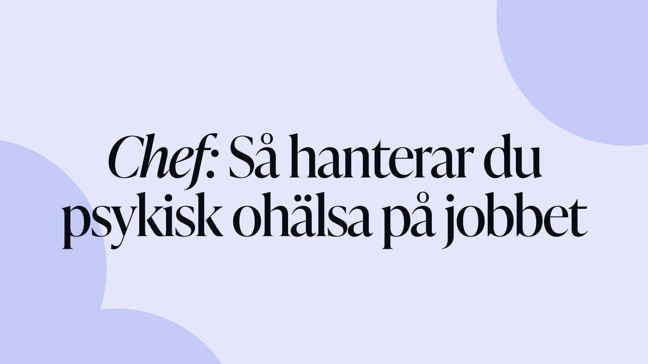 Chef: Så hanterar du psykisk ohälsa på jobbet