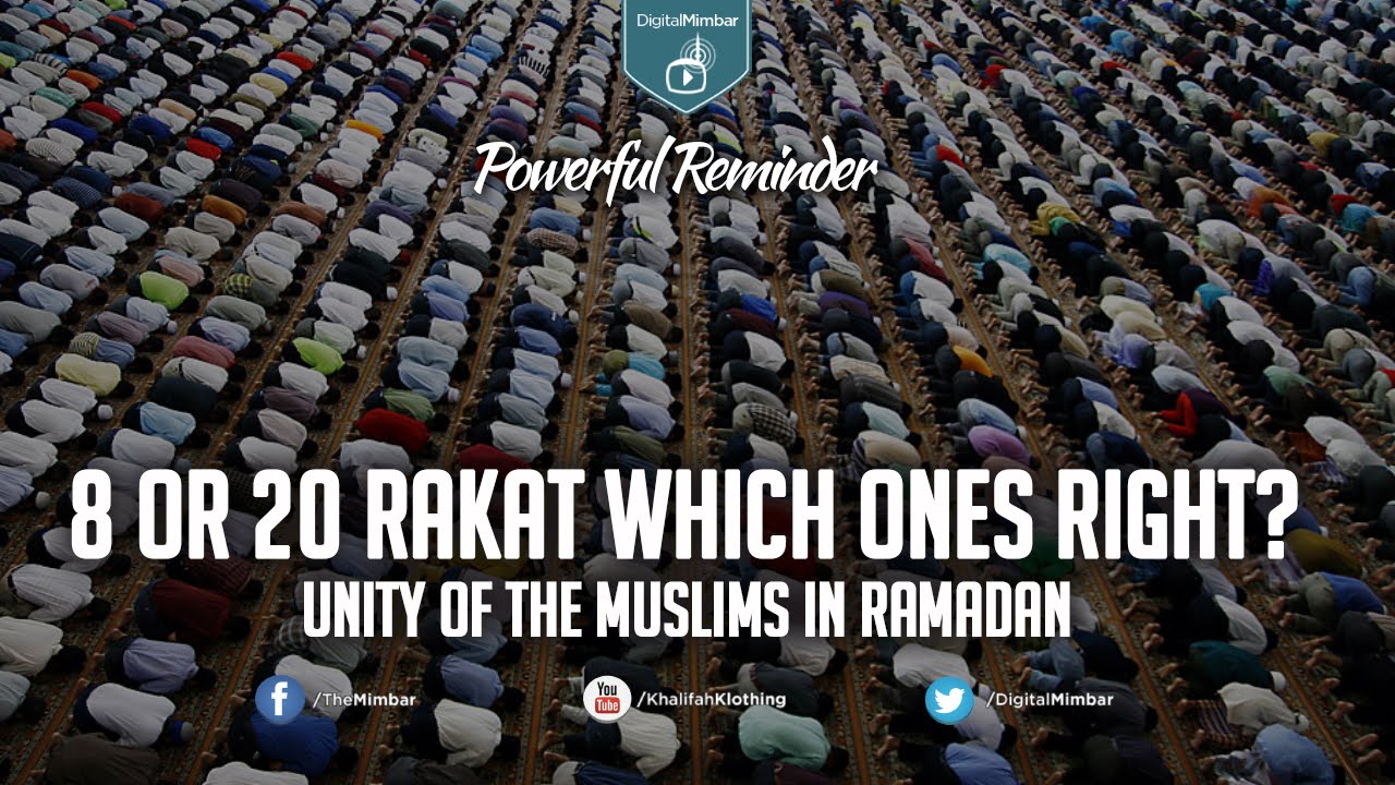 8 or 20 Rakat which Ones RIGHT? - Unity of the Muslims in 